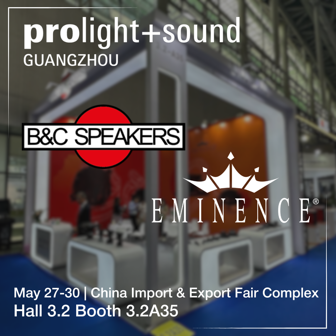 Eminence|Pro™ Range and More to Launch at Guangzhou Prolight + Sound Show